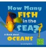 How Many Fish in the Sea? A Book about Oceans (Why in the World?)
